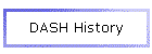 DASH History