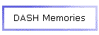 DASH Memories