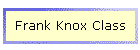 Frank Knox Class