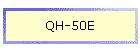 QH-50E