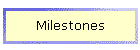 Milestones